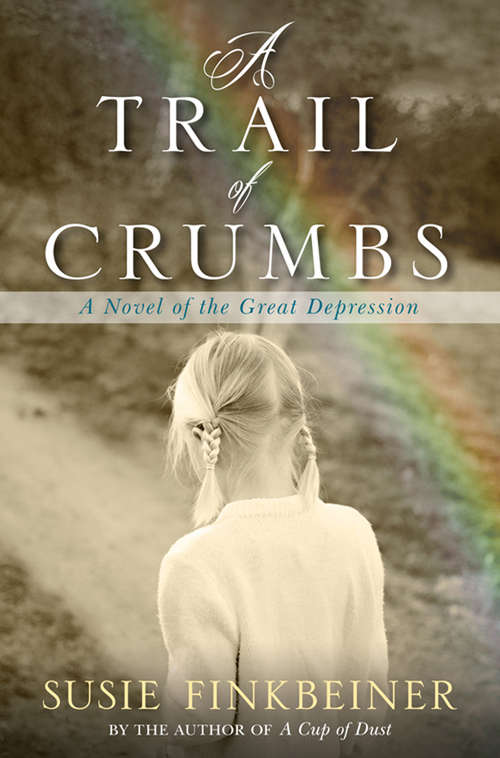 Book cover of A Trail of Crumbs: A Novel of the Great Depression