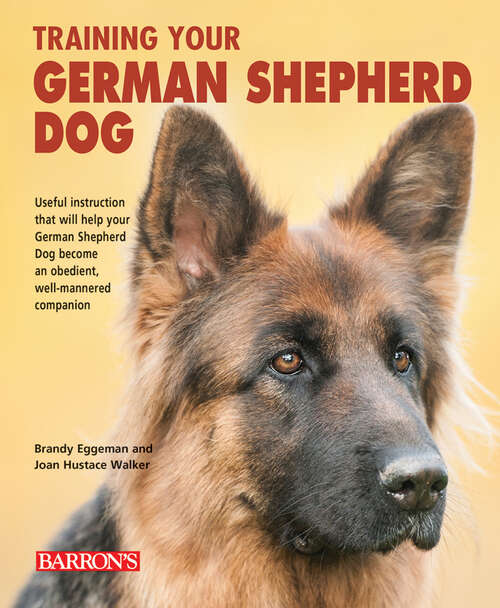 Book cover of Training Your German Shepherd Dog (Training Your Dog Series)