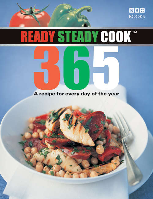 Book cover of Ready, Steady, Cook 365: A recipe for every day of the year