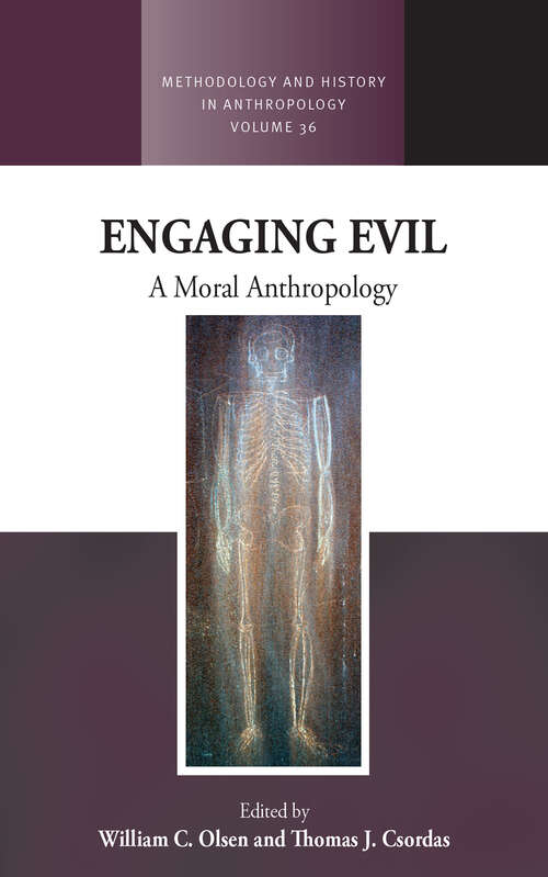 Book cover of Engaging Evil: A Moral Anthropology (Methodology & History in Anthropology #36)