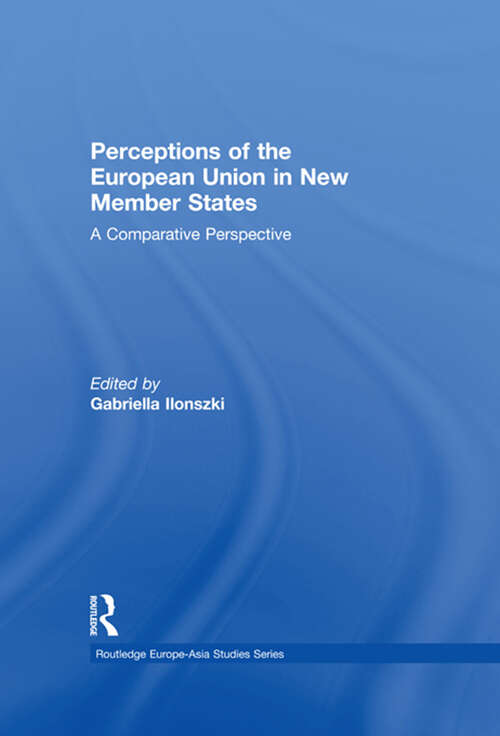 Book cover of Perceptions of the European Union in New Member States: A Comparative Perspective (Routledge Europe-Asia Studies)