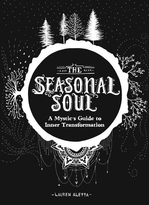 Book cover of The Seasonal Soul: A Mystic's Guide to Inner Transformation