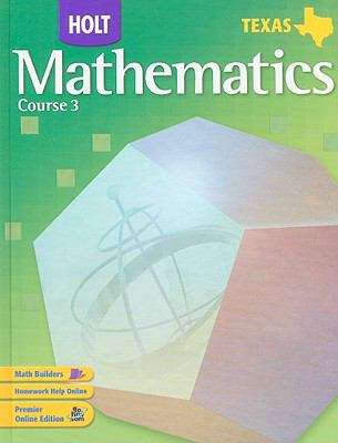 Holt Mathematics, Course 3 (Texas Edition)