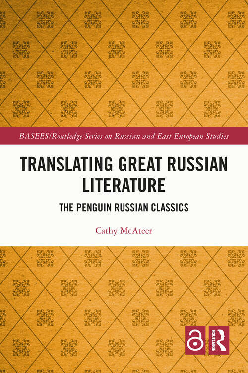 Book cover of Translating Great Russian Literature: The Penguin Russian Classics (BASEES/Routledge Series on Russian and East European Studies)