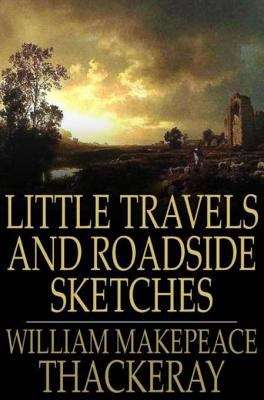 Book cover of Little Travels and Roadside Sketches