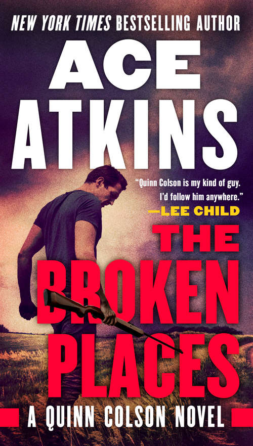 The Broken Places: A Quinn Colson Novel (A Quinn Colson Novel #3)