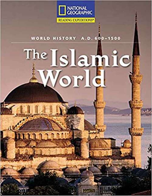 Reading Expeditions: The Islamic World (a. D. 600-1500) (World History)