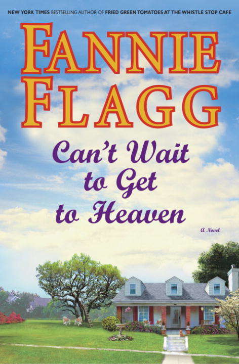 Book cover of Can't Wait to Get to Heaven