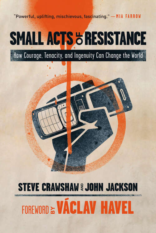 Book cover of Small Acts of Resistance: How Courage, Tenacity, and Ingenuity Can Change the World