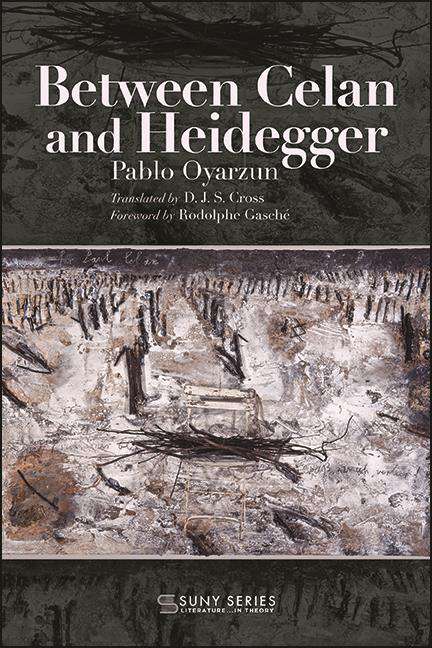 Book cover of Between Celan and Heidegger (SUNY series, Literature . . . in Theory)