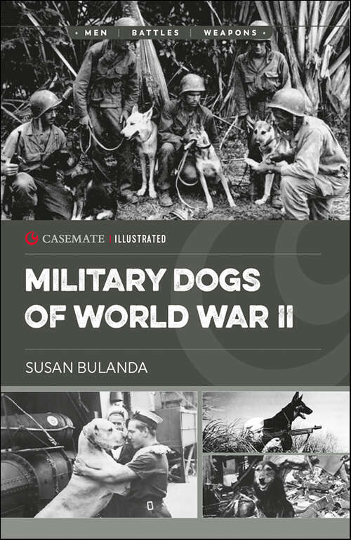 Book cover of Military Dogs of World War II (Casemate Illustrated)