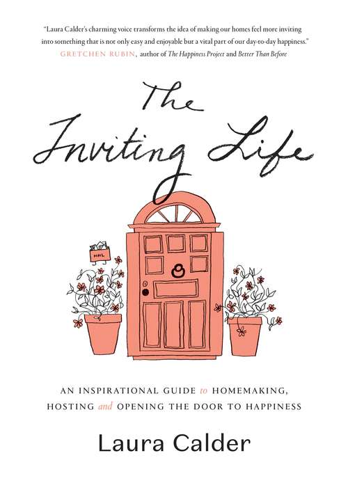 Book cover of The Inviting Life: An Inspirational Guide to Homemaking, Hosting and Opening the Door to Happiness
