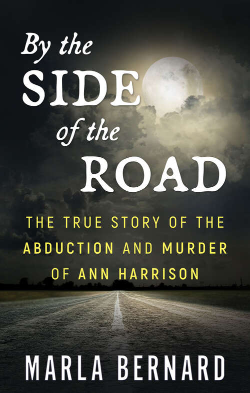 Book cover of By the Side of the Road: The True Story of the Abduction and Murder of Ann Harrison