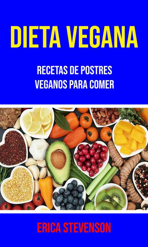 Book cover of Dieta Vegana: Recetas de postres veganos para comer