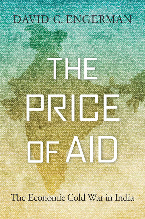 The Price of Aid: The Economic Cold War in India