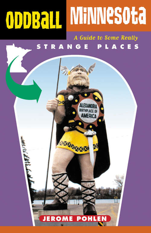 Book cover of Oddball Minnesota: A Guide to Some Really Strange Places