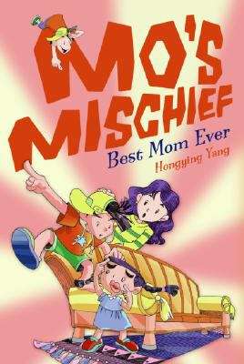 Book cover of Mo's Mischief: Best Mom Ever