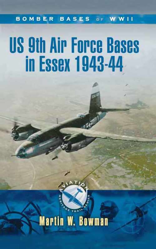 US 9th Air Force Bases In Essex, 1943–44