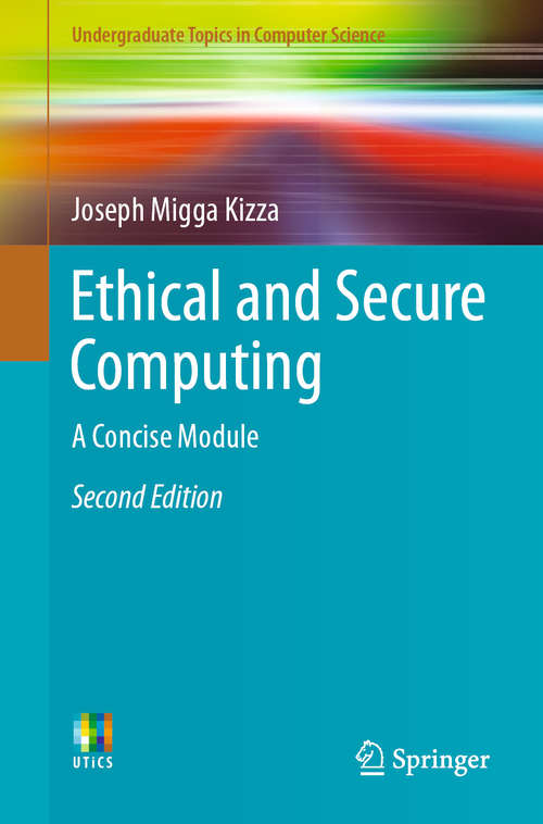 Book cover of Ethical and Secure Computing: A Concise Module (Undergraduate Topics in Computer Science)