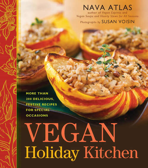 Book cover of Vegan Holiday Kitchen: More than 200 Delicious, Festive Recipes for Special Occasions