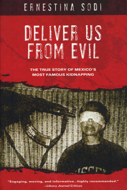 Book cover of Deliver Us from Evil: The True Story of Mexico's Most Famous Kidnapping