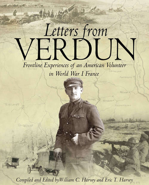 Book cover of Letters from Verdun: Frontline Experiences of an American Volunteer in World War I France