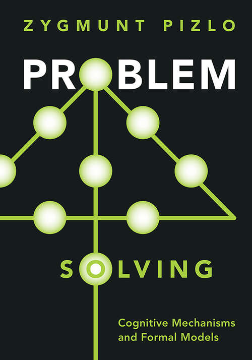 Book cover of Problem Solving: Cognitive Mechanisms and Formal Models