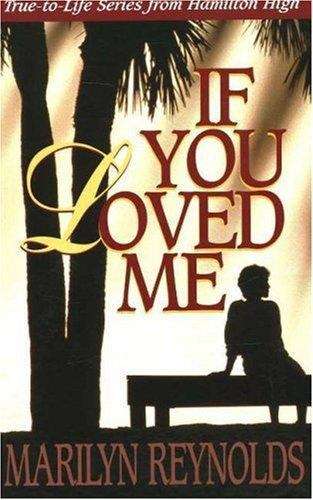 Book cover of If You Loved Me (True-to-Life Series from Hamilton High)