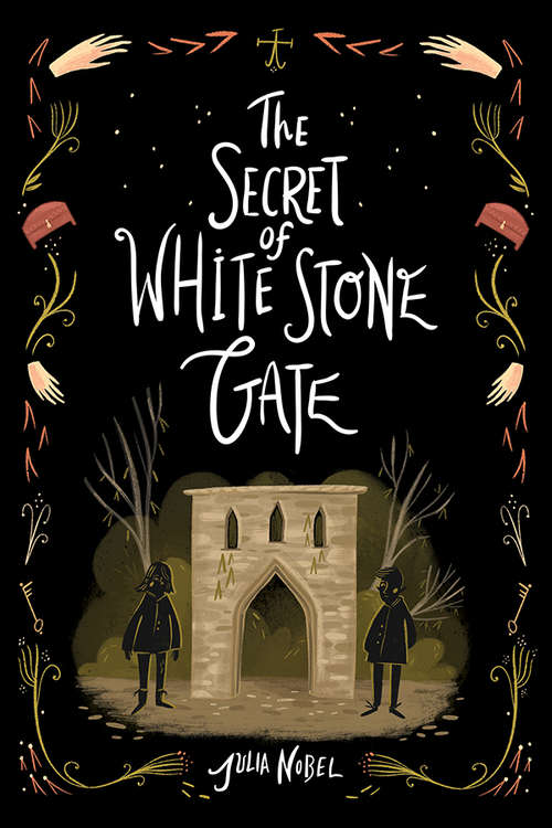 Book cover of The Secret of White Stone Gate (Black Hollow Lane #2)