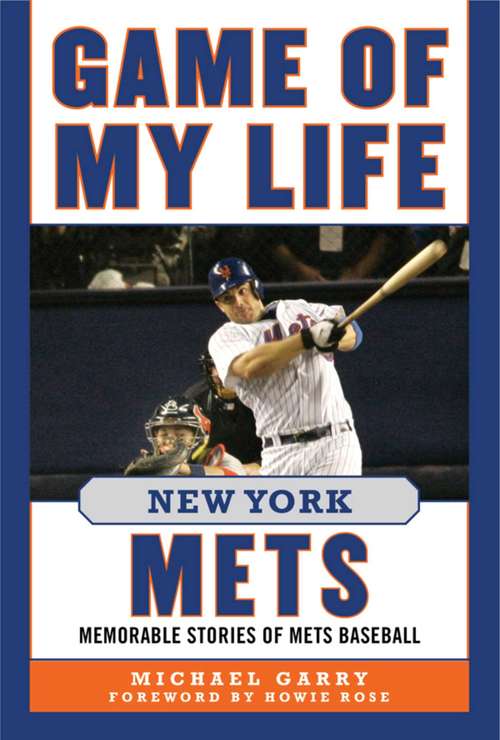 Game of My Life New York Mets: Memorable Stories of Mets Baseball (Game of My Life)
