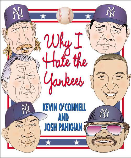 Book cover of Why I Hate the Yankees (Why I Hate)
