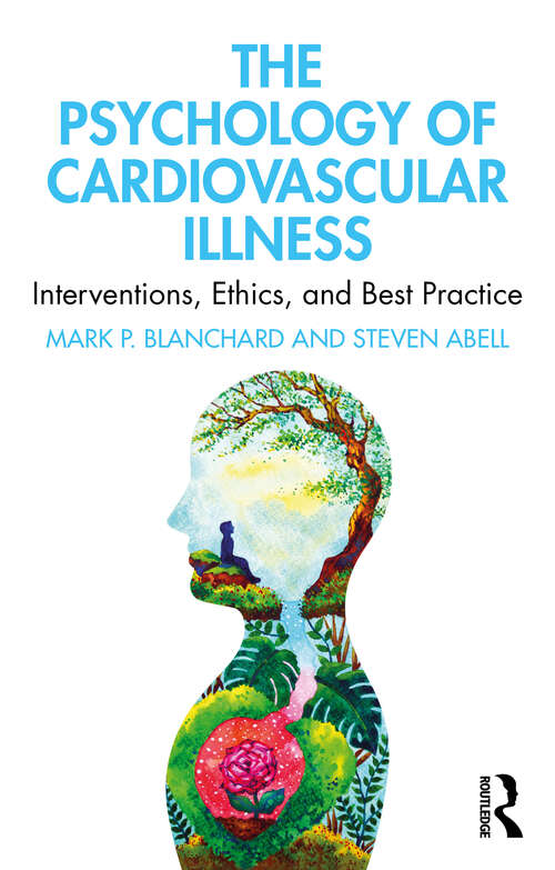 The Psychology of Cardiovascular Illness: Interventions, Ethics, and Best Practice