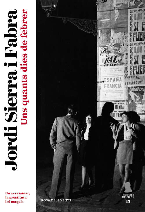 Book cover of Uns quants dies de febrer: Un assassinat, la prostituta i el maquis (Inspector Mascarell: Volumen 13)