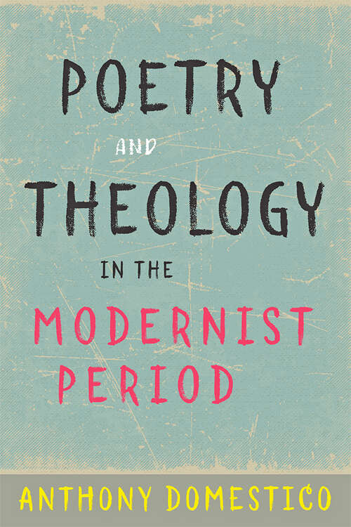 Book cover of Poetry and Theology in the Modernist Period