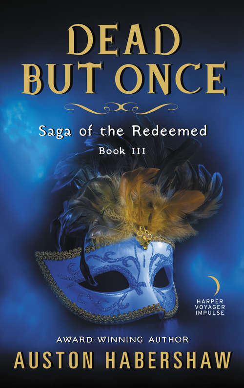 Dead But Once: Saga of the Redeemed: Book III (Saga of the Redeemed #03)