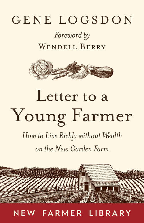 Book cover of Letter to a Young Farmer: How to Live Richly without Wealth on the New Garden Farm