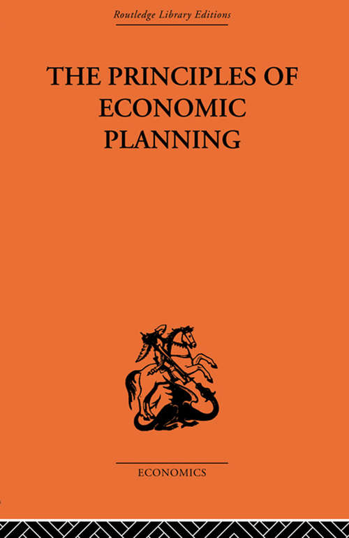 Book cover of Principles of Economic Planning: A Study Prepared For The Fabian Society (3) (Unwin University Book Ser.: Vol. 11)