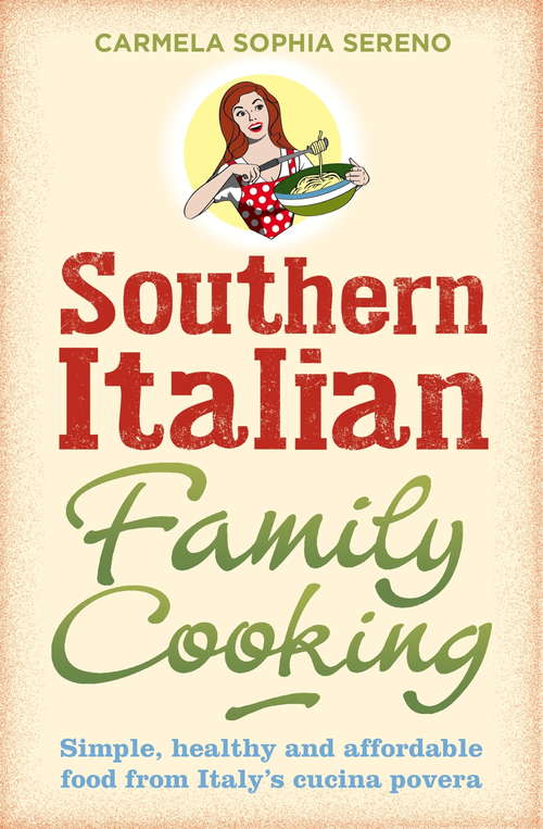 Book cover of Southern Italian Family Cooking: Simple, healthy and affordable food from Italy's cucina povera
