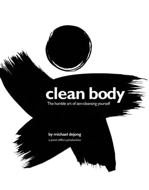 Book cover of Clean Body: The Humble Art of Zen-Cleansing Yourself
