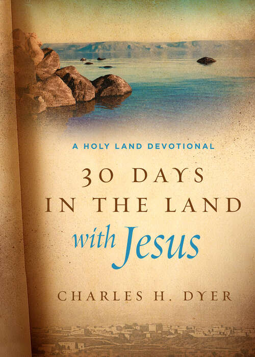 Book cover of 30 Days in the Land with Jesus: A Holy Land Devotional