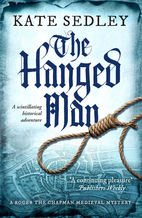 Book cover of The Hanged Man: A scintillating historical adventure (Roger the Chapman Mysteries)