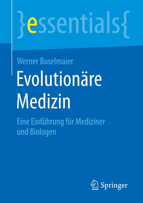 Book cover of Evolutionäre Medizin: Eine Einführung für Mediziner und Biologen (essentials)