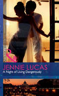 A Night of Living Dangerously: Reckless Night In Rio / To Love, Honour And Betray / A Night Of Living Dangerously (Mills And Boon Modern Ser.)