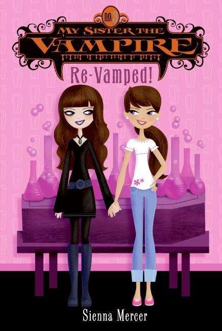 Book cover of My Sister the Vampire #3: Re-Vamped!