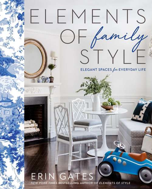Book cover of Elements of Family Style: Elegant Spaces for Everyday Life