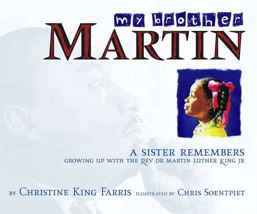 Book cover of My Brother Martin: A Sister Remembers Growing Up with the Rev. Dr. Martin Luther King Jr.