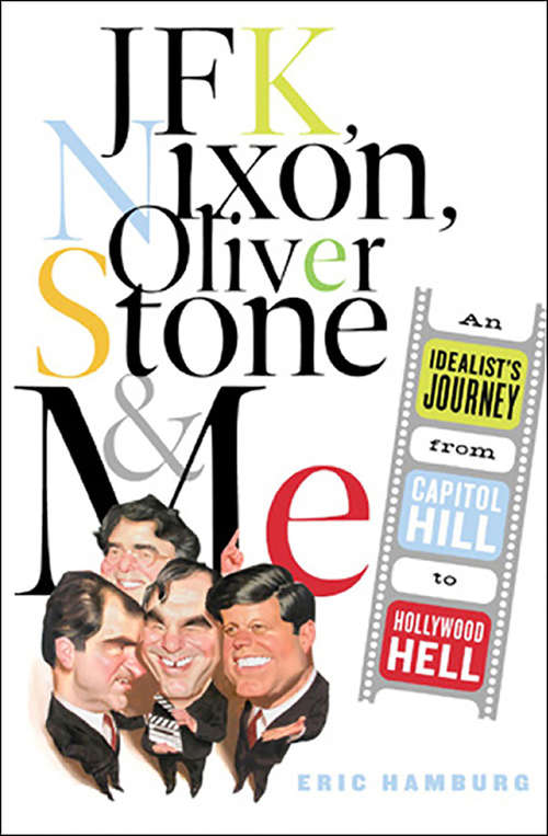 Book cover of JFK, Nixon, Oliver Stone and Me