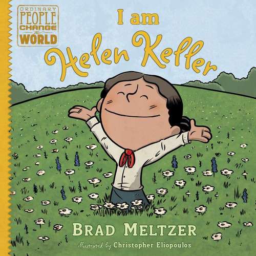 Book cover of I Am Helen Keller (Ordinary People Change the World)