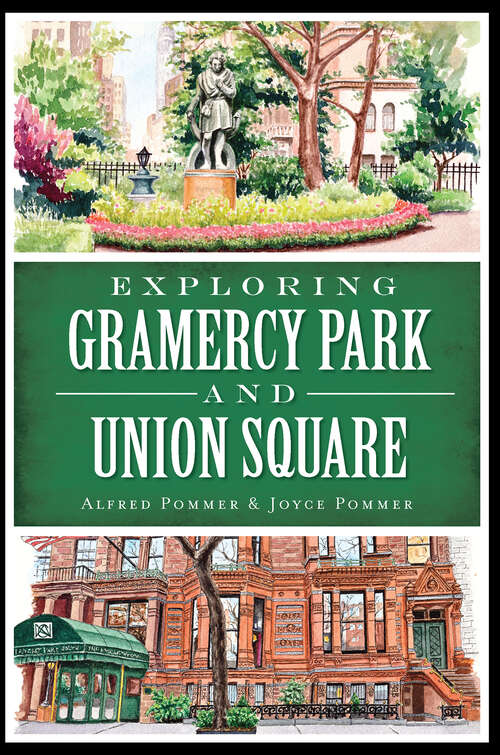 Book cover of Exploring Gramercy Park and Union Square (History & Guide)