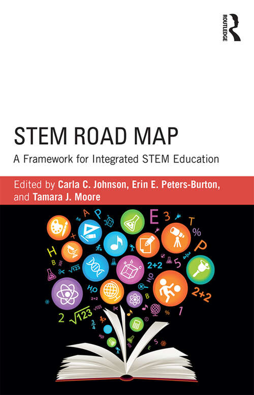 STEM Road Map: A Framework for Integrated STEM Education